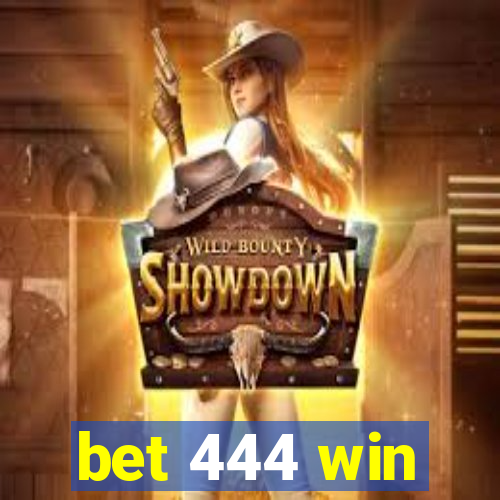 bet 444 win